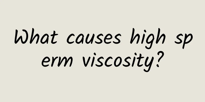 What causes high sperm viscosity?