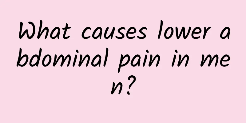 What causes lower abdominal pain in men?