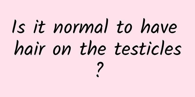 Is it normal to have hair on the testicles?
