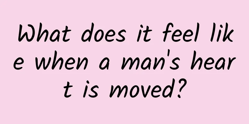 What does it feel like when a man's heart is moved?
