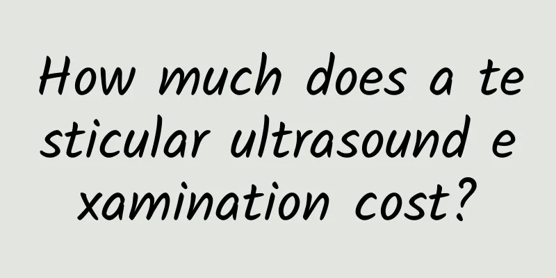 How much does a testicular ultrasound examination cost?