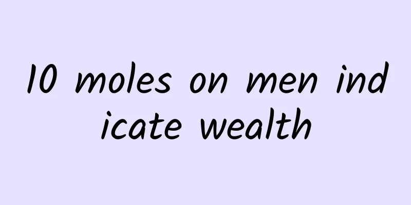 10 moles on men indicate wealth