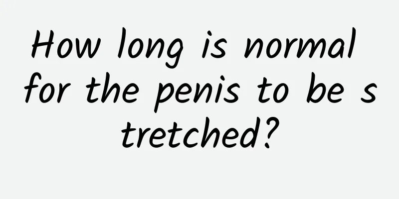 How long is normal for the penis to be stretched?