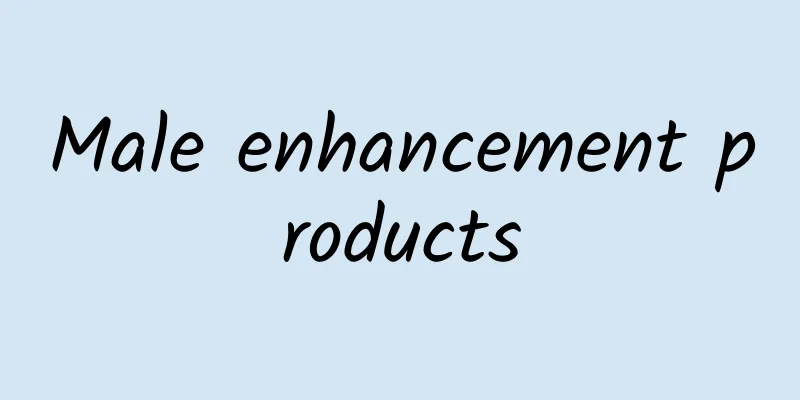 Male enhancement products