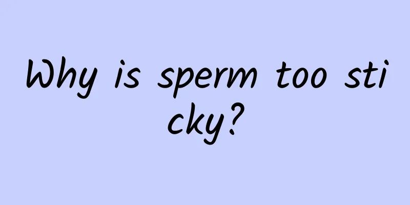 Why is sperm too sticky?