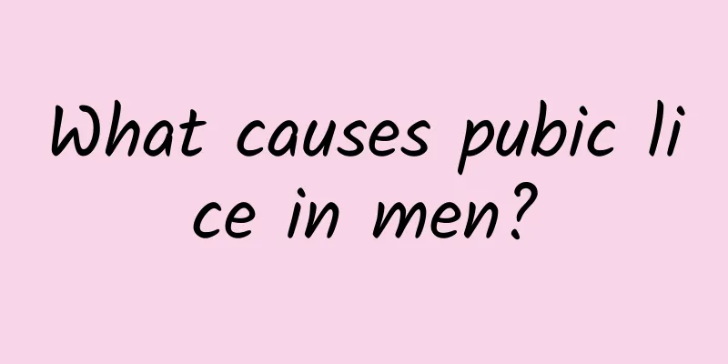 What causes pubic lice in men?