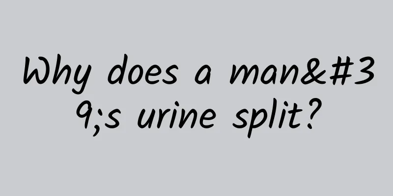 Why does a man's urine split?
