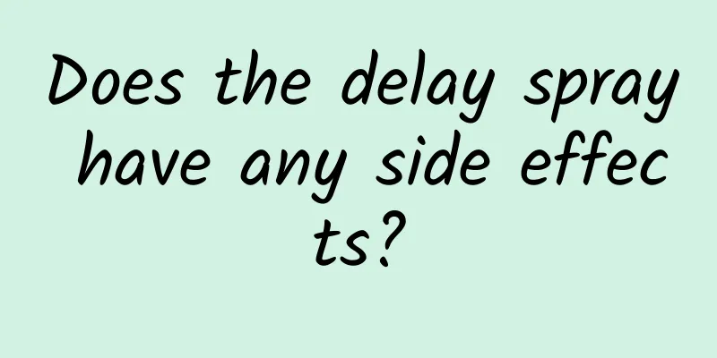 Does the delay spray have any side effects?