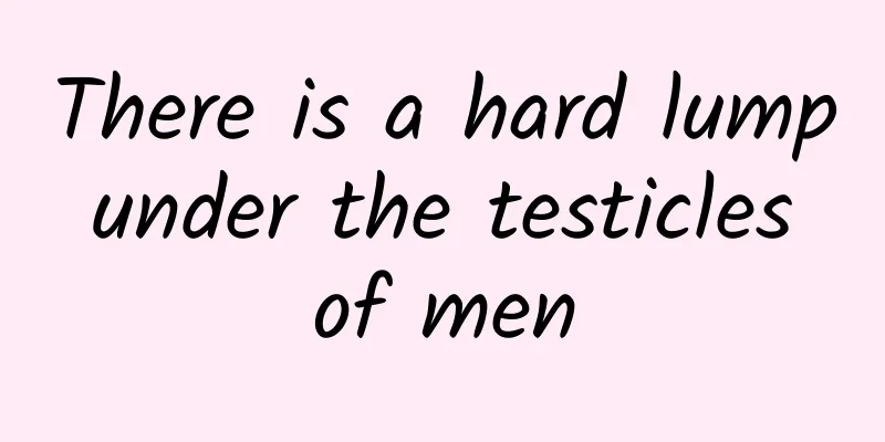 There is a hard lump under the testicles of men