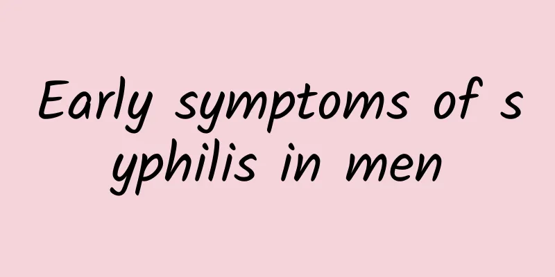 Early symptoms of syphilis in men