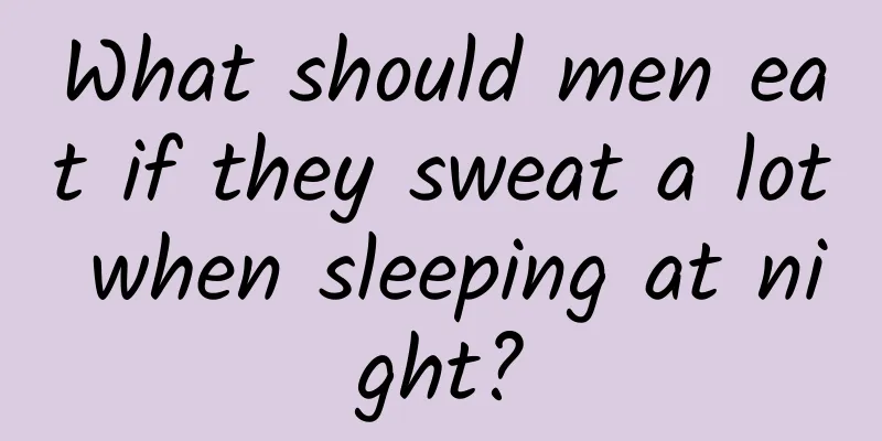 What should men eat if they sweat a lot when sleeping at night?