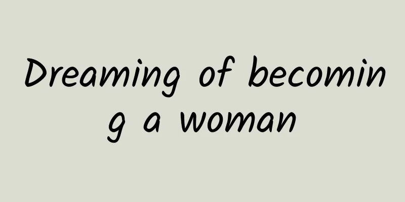 Dreaming of becoming a woman