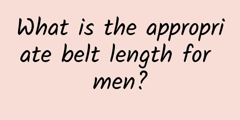 What is the appropriate belt length for men?