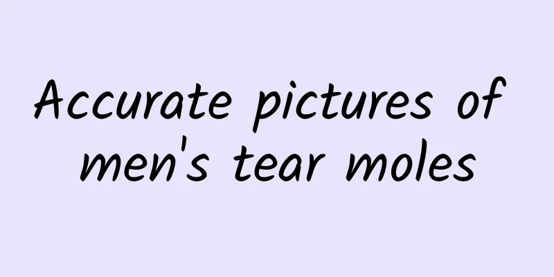 Accurate pictures of men's tear moles
