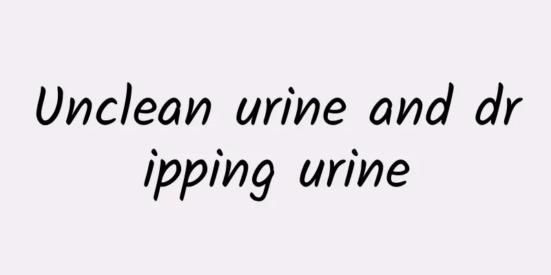 Unclean urine and dripping urine