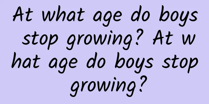 At what age do boys stop growing? At what age do boys stop growing?