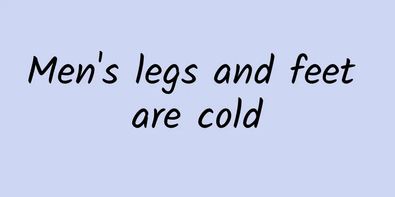 Men's legs and feet are cold