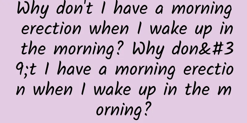 Why don't I have a morning erection when I wake up in the morning? Why don't I have a morning erection when I wake up in the morning?