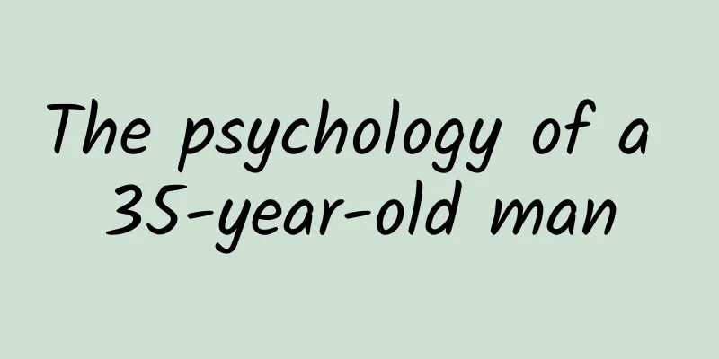 The psychology of a 35-year-old man