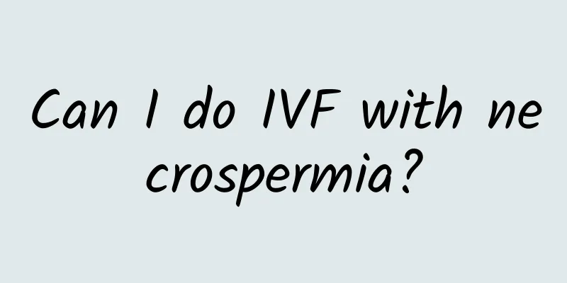 Can I do IVF with necrospermia?