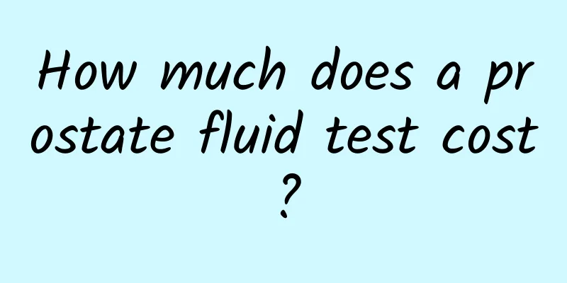How much does a prostate fluid test cost?