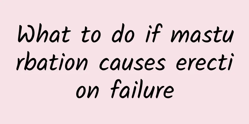What to do if masturbation causes erection failure
