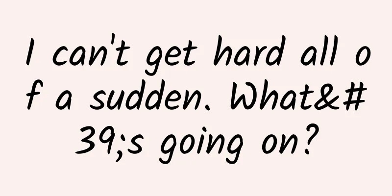 I can't get hard all of a sudden. What's going on?