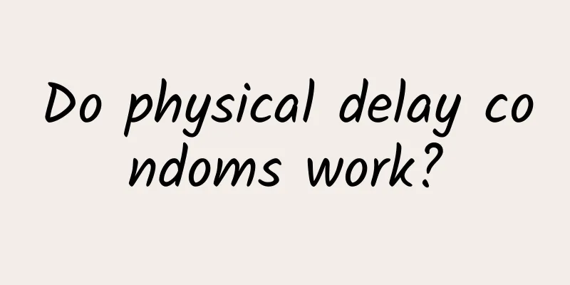 Do physical delay condoms work?