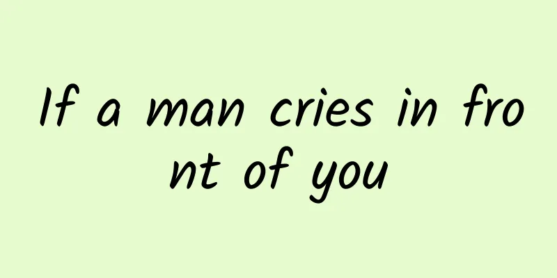 If a man cries in front of you