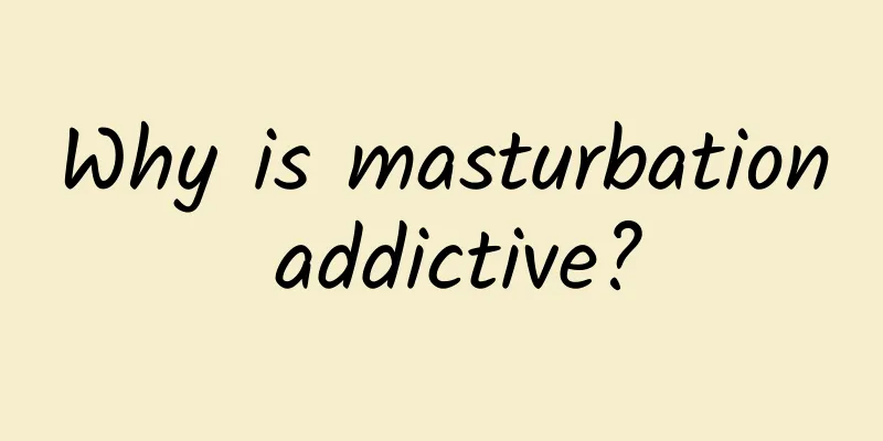 Why is masturbation addictive?