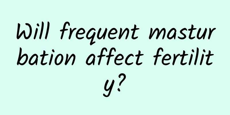 Will frequent masturbation affect fertility?