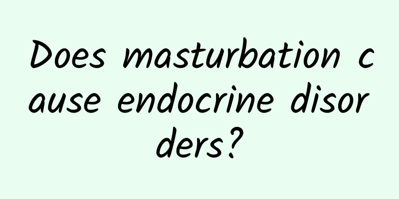 Does masturbation cause endocrine disorders?