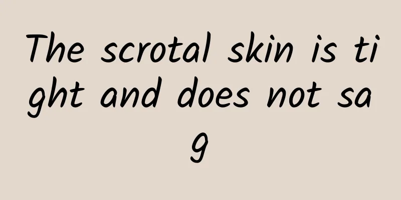The scrotal skin is tight and does not sag