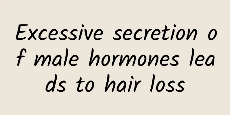 Excessive secretion of male hormones leads to hair loss