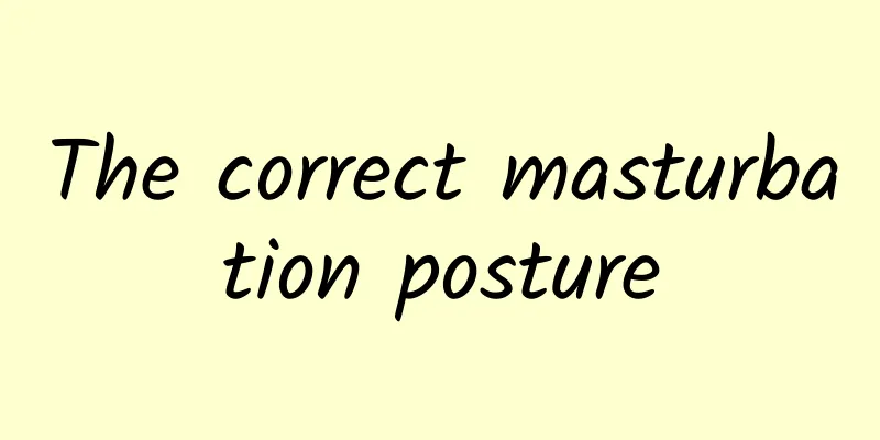 The correct masturbation posture