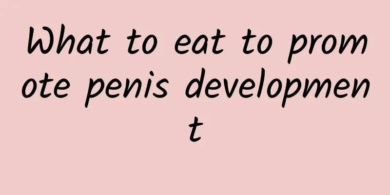 What to eat to promote penis development