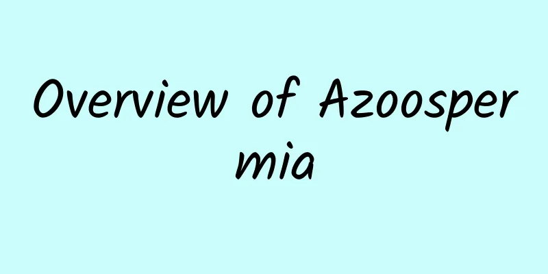 Overview of Azoospermia