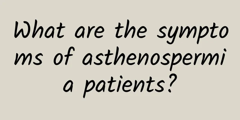 What are the symptoms of asthenospermia patients?