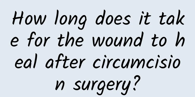 How long does it take for the wound to heal after circumcision surgery?