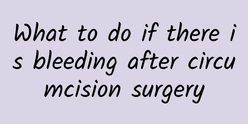 What to do if there is bleeding after circumcision surgery