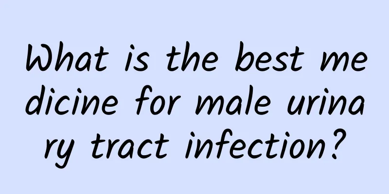 What is the best medicine for male urinary tract infection?