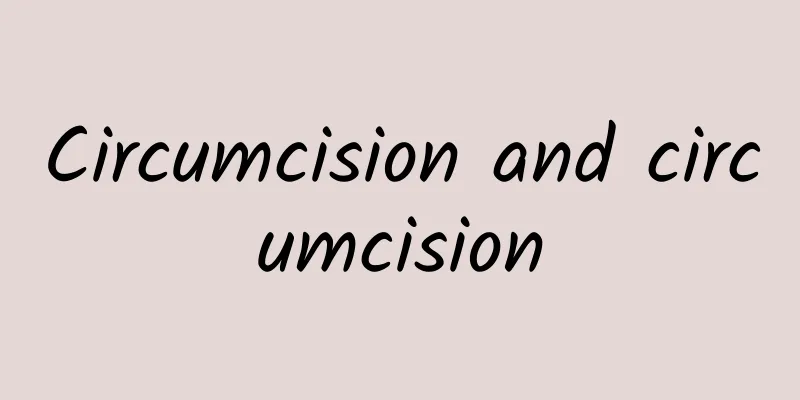Circumcision and circumcision