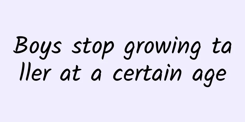 Boys stop growing taller at a certain age
