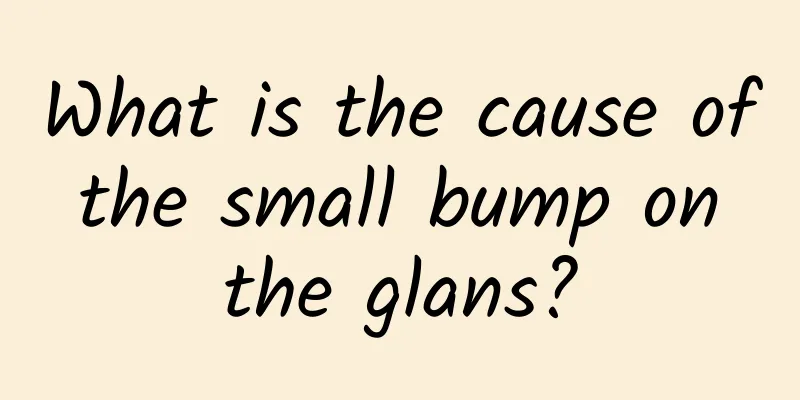 What is the cause of the small bump on the glans?