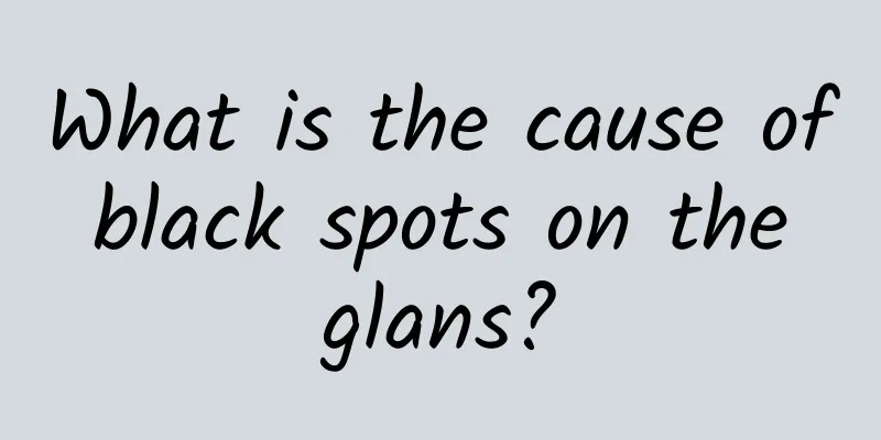 What is the cause of black spots on the glans?