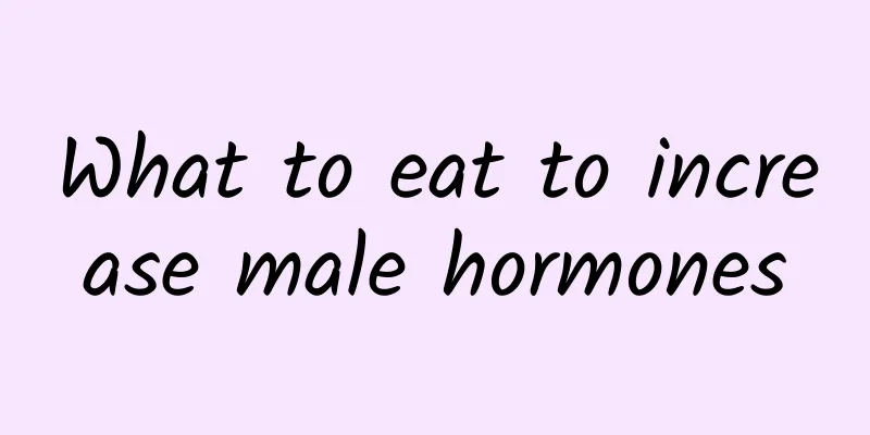 What to eat to increase male hormones