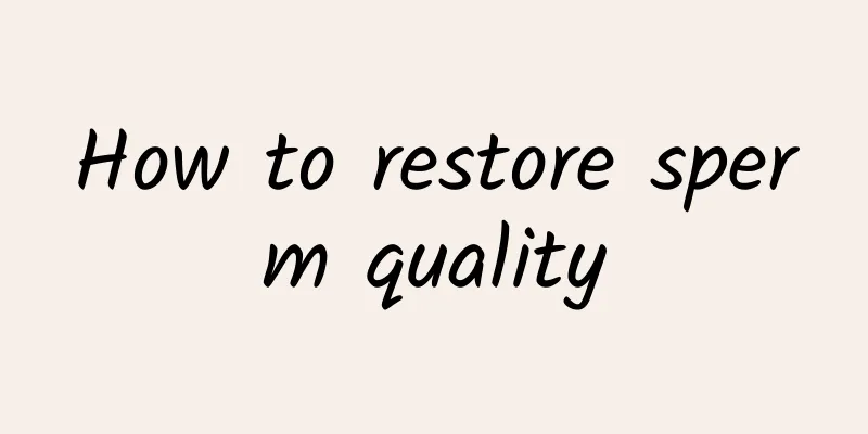 How to restore sperm quality