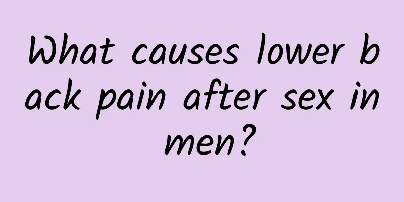 What causes lower back pain after sex in men?