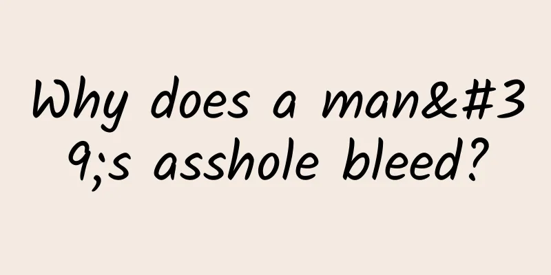 Why does a man's asshole bleed?