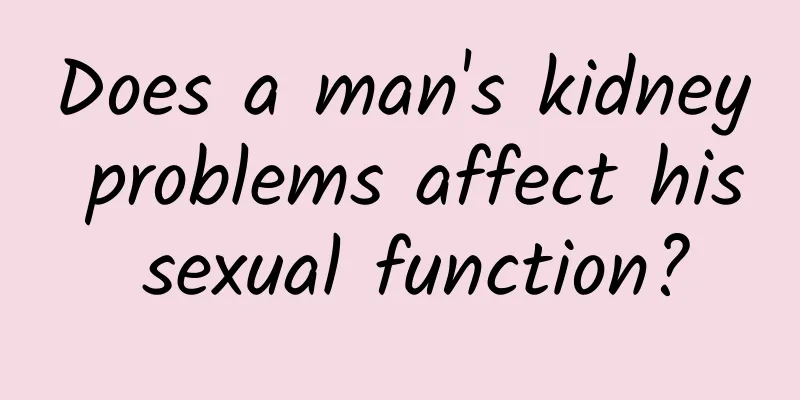 Does a man's kidney problems affect his sexual function?